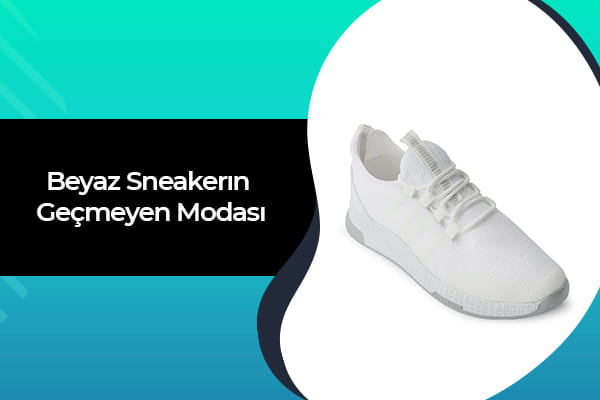 Beyaz Sneakerın Geçmeyen Modası 