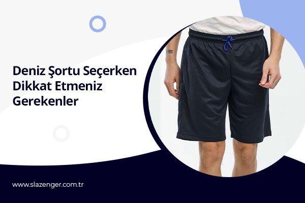 Deniz Şortu Seçerken Dikkat Etmeniz Gerekenler