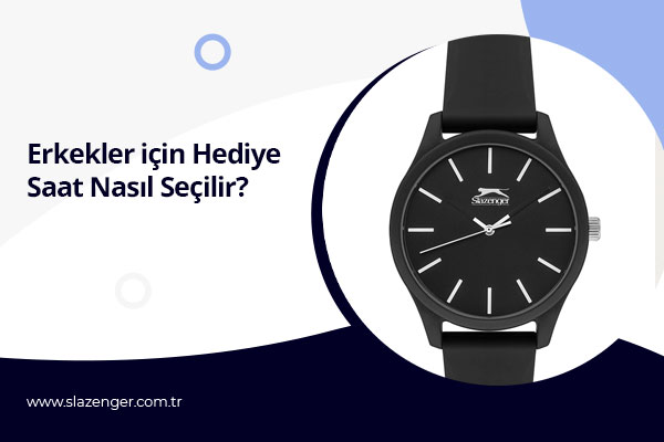 Erkekler için Hediye Saat Nasıl Seçilir?