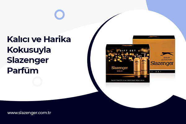 Kalıcı ve Harika Kokusuyla Slazenger Parfüm