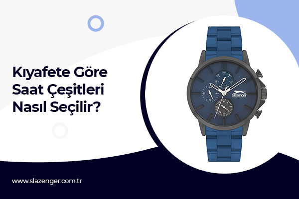 Kıyafete Göre Saat Çeşitleri Nasıl Seçilir?