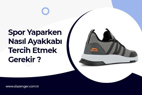 Spor Yaparken Nasıl Ayakkabı Tercih Etmek Gerekir?